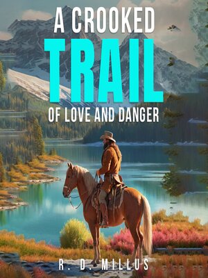 cover image of A Crooked Trail of Love and Danger